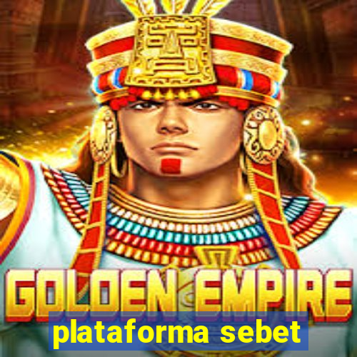 plataforma sebet